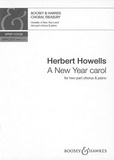 Herbert Howells - Boosey &amp; Hawkes Choral Treasury  : A New Year Carol - two-part chorus (SS) and piano. Partition de chœur..