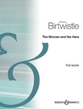 Sir harrison Birtwistle - The Woman and the Hare - soprano, reciter and ensemble. soprano. Partition..