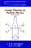 A-J-G Hey et  Collectif - Gauge Theories In Particle Physics. A Pratical Introduction, 2eme Edition.