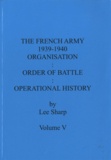 Lee Sharp - The French Army 1939-1940 - Volume 5, Organisation, Order of Battle, Operational History.