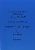 Lee Sharp - The French Army 1939-1940 - Volume 3, Organisation : Order of Battle : Operational History.