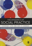 Elizabeth Shove - The Dynamics of Social Practice - Everyday Life and How it Changes.