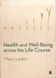 Mary Larkin - Health and Well-Being Across the Life Course.