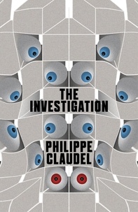 Philippe Claudel et Daniel Hahn - The Investigation.