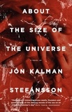 Jón Kalman Stefánsson - About the Size of the Universe.