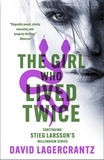 David Lagercrantz et George Goulding - The Girl Who Lived Twice - A Thrilling New Dragon Tattoo Story.