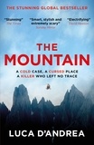 Luca D'Andrea et Howard Curtis - The Mountain - The Breathtaking Italian Bestseller.