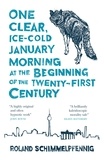 Roland Schimmelpfennig et Jamie Bulloch - One Clear, Ice-cold January Morning at the Beginning of the 21st Century.