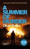 Oliver Bottini et Jamie Bulloch - A Summer of Murder - A Black Forest Investigation II.