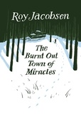 Roy Jacobsen et Don Bartlett - The Burnt-Out Town of Miracles.