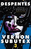 Virginie Despentes - Vernon Subutex Three - The final book in the rock and roll cult trilogy.