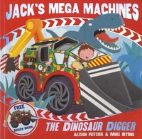 Alison Ritchie et Mike Byrne - Jack's Mega Machines : The Dinosaur Digger.