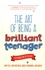 Andy Cope et Andy Whittaker - The Art of Being a Brilliant Teenager.