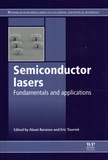 Alexei Baranov et Eric Tournié - Semiconductor Lasers - Fundamentals and Applications.