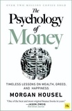 Morgan Housel - The Psychology of Money: Timeless Lessons on Wealth, Greed, and Happiness.