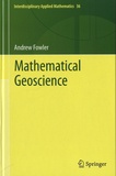Andrew Cadle Fowler - Mathematical Geoscience.