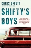 Chris Offutt - Shifty's Boys.