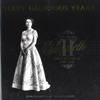 Victoria Murphy - Sixty Glorious Years - Our Queen Elizabeth Diamond Jubilee 1952-2012.