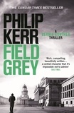 Philip Kerr - Field Grey.