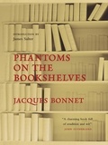 Jacques Bonnet et James Salter - Phantoms on the Bookshelves.