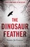 Sissel-Jo Gazan et Charlotte Barslund - The Dinosaur Feather.