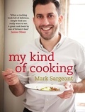Mark Sargeant - My Kind of Cooking.