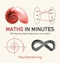 Paul Glendinning - Maths in Minutes - 200 Key Concepts Explained In An Instant.