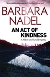 Barbara Nadel - An Act of Kindness - A Hakim and Arnold Mystery.