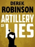 Derek Robinson - Artillery of Lies.