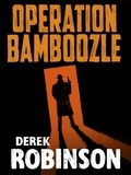 Derek Robinson - Operation Bamboozle.