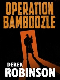 Derek Robinson - Operation Bamboozle.