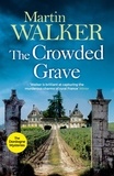 Martin Walker - The Crowded Grave - Bruno deals with murder and mayhem in rural France.