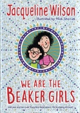Jacqueline Wilson - We are the Beaker Girls.