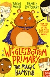 Becka Moor et Pamela Butchart - Wigglesbottom Primary - The Magic Hamster.