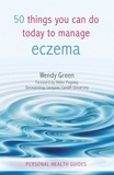 Wendy Green - 50 Things You Can Do Today to Manage Eczema.