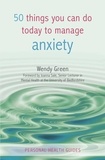 Wendy Green - 50 Things You Can Do to Manage Anxiety.