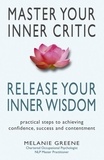 Melanie Greene - Master Your Inner Critic - Release Your Inner Wisdom.