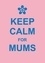 Summersdale Publishers - Keep Calm for Mums.