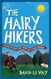 David Le Vay - The Hairy Hikers - A Coast-to-Coast Trek Along the French Pyrenees.