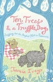 Jamie Ivey - Ten Trees and a Truffle Dog - Sniffing Out the Perfect Plot in Provence.