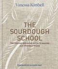 Vanessa Kimbell - The Sourdough School - The ground-breaking guide to making gut-friendly bread.