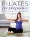 Lynne Robinson - Pilates for Pregnancy - The ultimate exercise guide to see you through pregnancy and beyond.