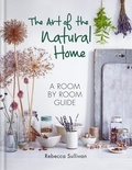 Rebecca Sullivan - The Art of the Natural Home.