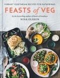 Nina Olsson - Feasts of Veg - Vibrant vegetarian recipes for gatherings.