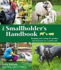 Suzie Baldwin - The Smallholder's Handbook: Keeping &amp; caring for poultry &amp; livestock on a small scale.