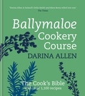 Darina Allen - Ballymaloe Cookery Course: Revised Edition.