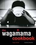 Hugo Arnold - The Wagamama Cookbook.