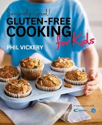 Phil Vickery - Seriously Good! Gluten-Free Cooking.