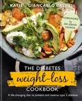Katie Caldesi et Giancarlo Caldesi - The Diabetes Weight-Loss Cookbook - A life-changing diet to prevent and reverse type 2 diabetes.