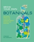 Cinead McTernan - Grow Your Own Botanicals - Deliciously productive plants for homemade drinks, remedies and skincare.
